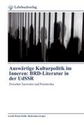 Auswärtige Kulturpolitik im Inneren: BRD-Literatur in der UdSSR