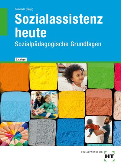 Sozialassistenz heute: Sozialpädagogische Grundlagen