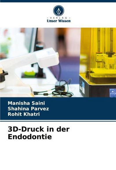 3D-Druck in der Endodontie