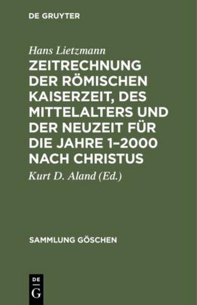 Zeitrechnung der römischen Kaiserzeit, des Mittelalters und der Neuzeit für die Jahre 1-2000 nach Christus