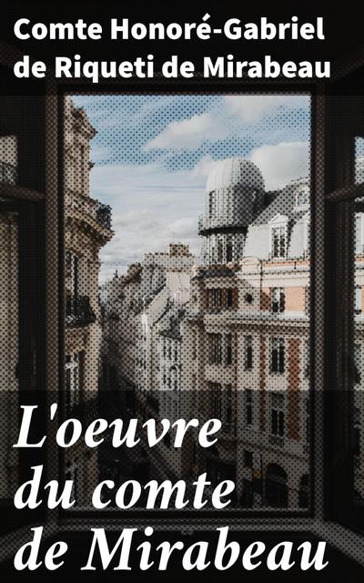 L’oeuvre du comte de Mirabeau