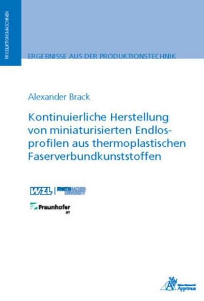 Kontinuierliche Herstellung von miniaturisierten Endlosprofilen aus thermoplastischen Faserverbundkunststoffen