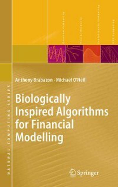 Biologically Inspired Algorithms for Financial Modelling