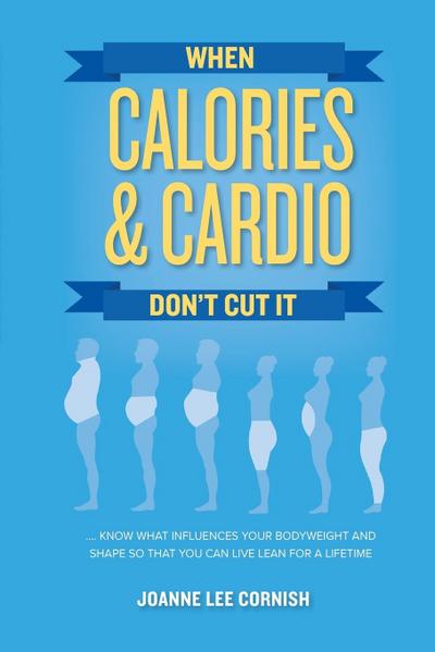 When Calories & Cardio Don’t Cut It
