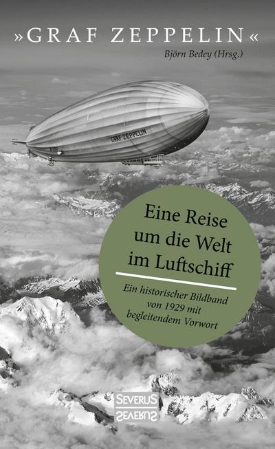 "Graf Zeppelin" - Eine Reise um die Welt im Luftschiff