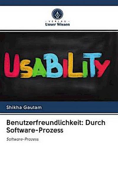 Benutzerfreundlichkeit: Durch Software-Prozess