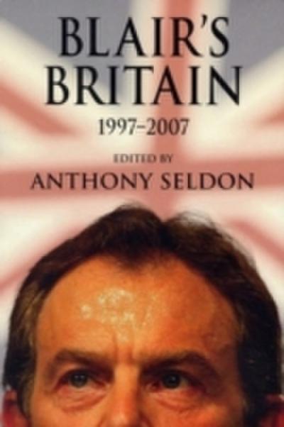 Blair’s Britain, 1997-2007