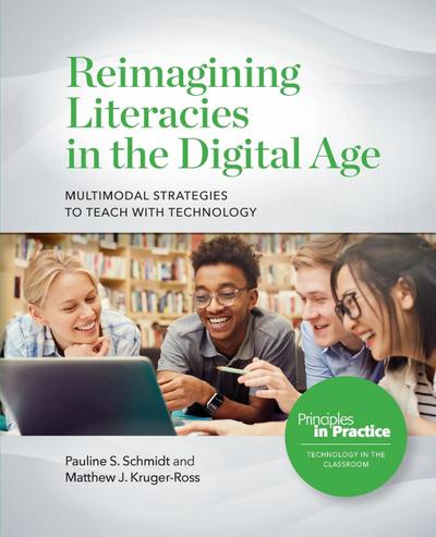 Reimagining Literacies in the Digital Age: Multimodal Strategies to Teach with Technology