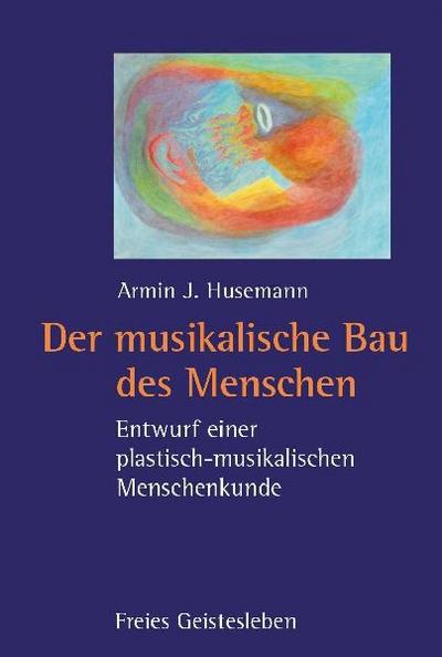 Der musikalische Bau des Menschen