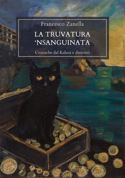 La truvatura ’nsanguinata. Cronache dal Kalura e dintorni