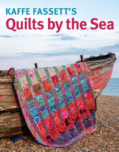 Kaffe Fassett’s Quilts by the Sea