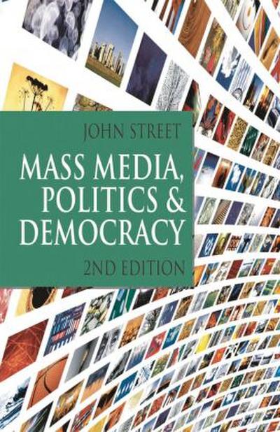 Mass Media, Politics and Democracy
