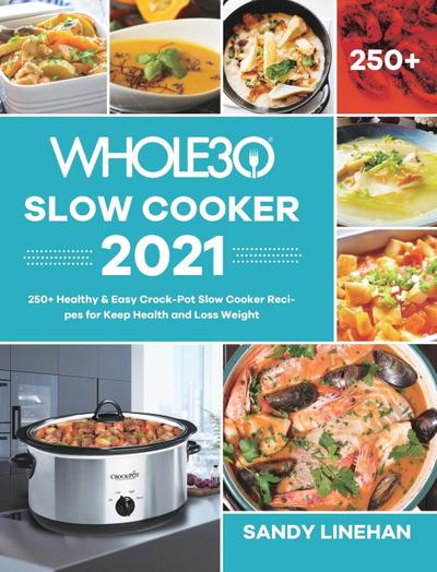 The Whole30 Slow Cooker 2021