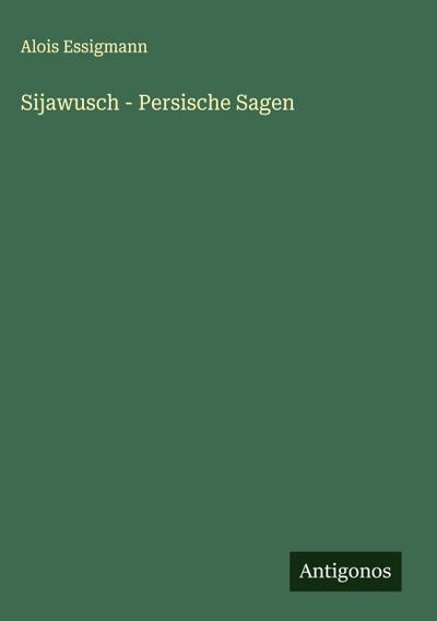 Sijawusch - Persische Sagen
