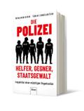 Die Polizei: Helfer, Gegner, Staatsgewalt