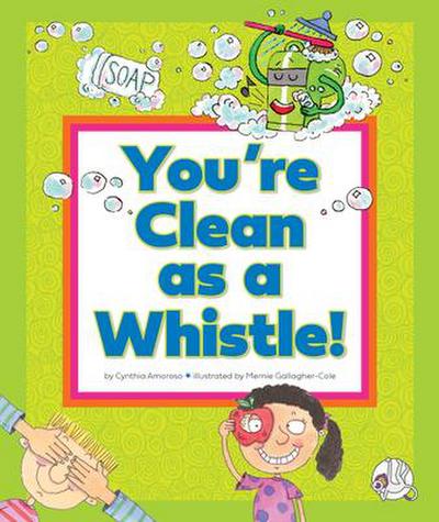You’re Clean as a Whistle!