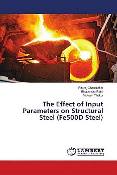The Effect of Input Parameters on Structural Steel (Fe500D Steel)
