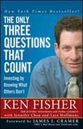 The Only Three Questions That Count - Kenneth L. Fisher
