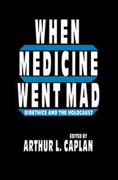 When Medicine Went Mad