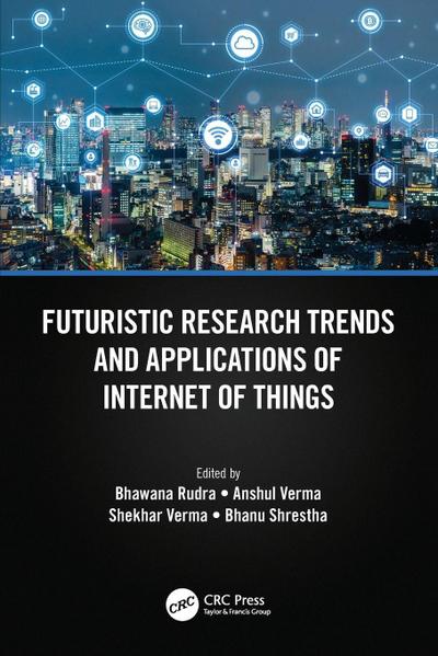 Futuristic Research Trends and Applications of Internet of Things