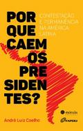 Por que caem os presidentes?