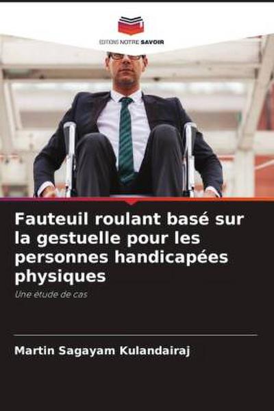 Fauteuil roulant basé sur la gestuelle pour les personnes handicapées physiques