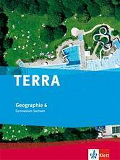 TERRA Geographie für Sachsen. Ausgabe für Gymnasium. Schülerbuch 6. Klasse