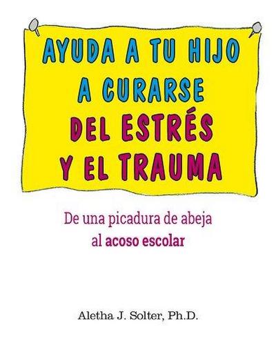 Ayuda a tu hijo a curarse de estrés y de trauma