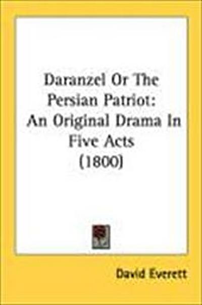 Daranzel Or The Persian Patriot