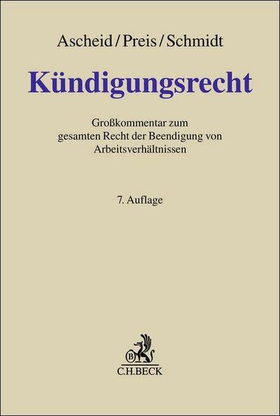 Kündigungsrecht: Großkommentar zum gesamten Recht der Beendigung von Arbeitsverhältnissen (Grauer Kommentar)