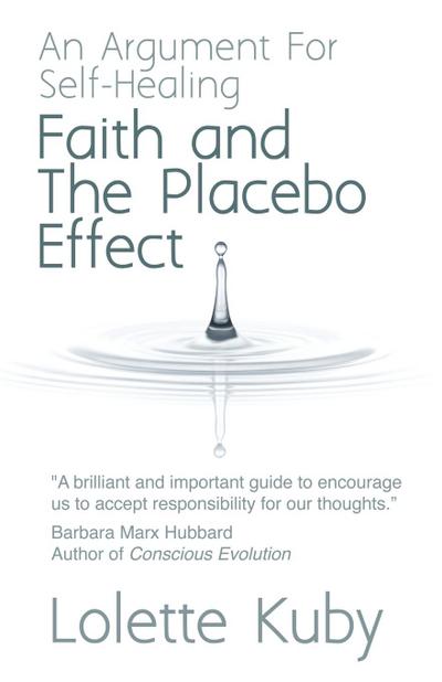 Faith and the Placebo Effect: An Argument for Self-Healing