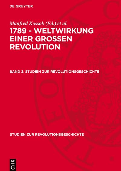 1789 - Weltwirkung einer grossen Revolution 1789 - Weltwirkung einer grossen Revolution. Band 2