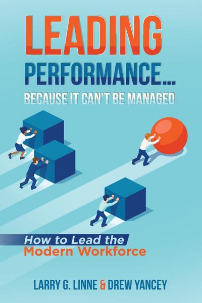 Leading Performance... Because It Can’t Be Managed