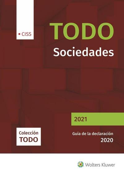 Todo sociedades 2021 : guía de la declaración 2020