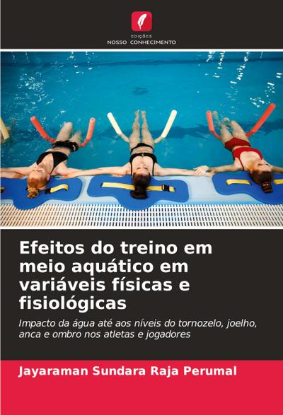 Efeitos do treino em meio aquático em variáveis físicas e fisiológicas