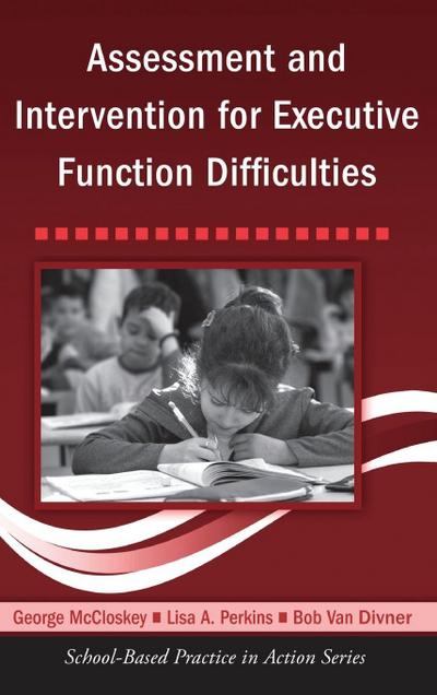 Assessment and Intervention for Executive Function Difficulties