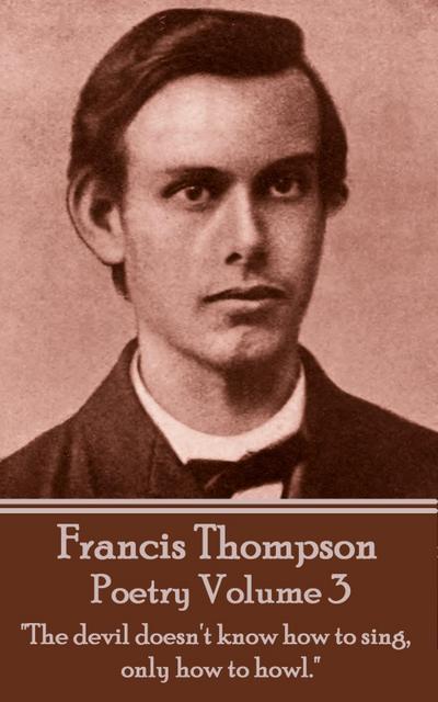 Poetry Of Francis Thompson - Volume 3