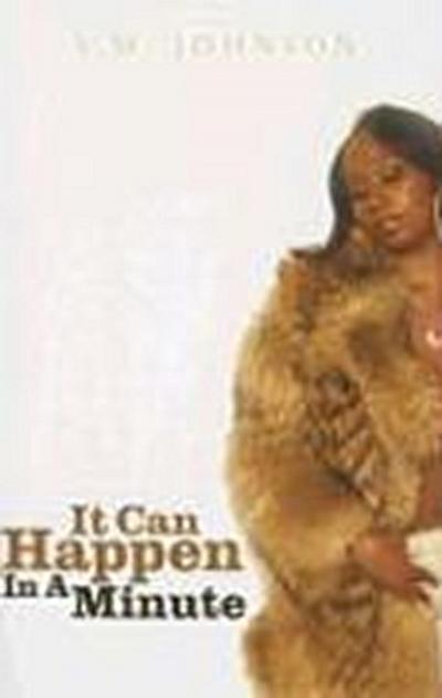 It Can Happen in a Minute