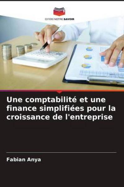 Une comptabilité et une finance simplifiées pour la croissance de l’entreprise