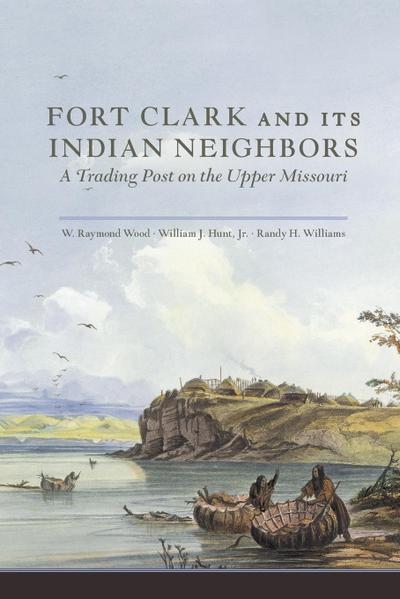 Fort Clark and Its Neighbors