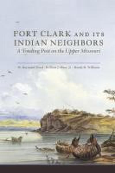 Fort Clark and Its Neighbors