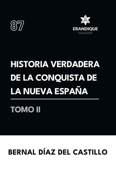 Historia verdadera de la conquista de la Nueva España (Tomo II)