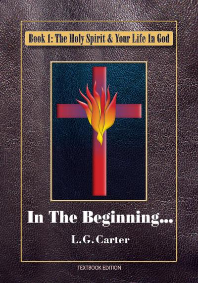 In The Beginning (The Holy Spirit & Your Life In God, #1)