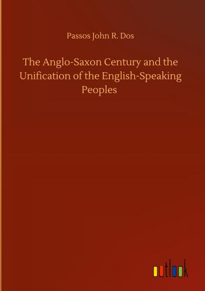 The Anglo-Saxon Century and the Unification of the English-Speaking Peoples