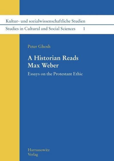 A Historian Reads Max Weber