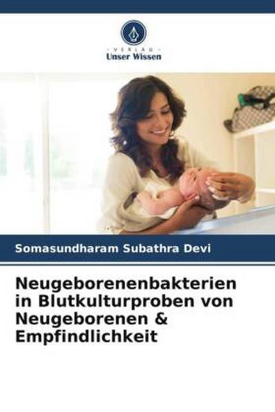 Neugeborenenbakterien in Blutkulturproben von Neugeborenen & Empfindlichkeit