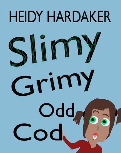 Slimy Grimy Odd Cod (Heidy’s Storhymies, #1)
