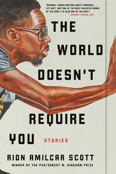 The World Doesn’t Require You: Stories