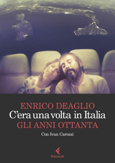 C’era una volta in Italia. Gli anni Ottanta