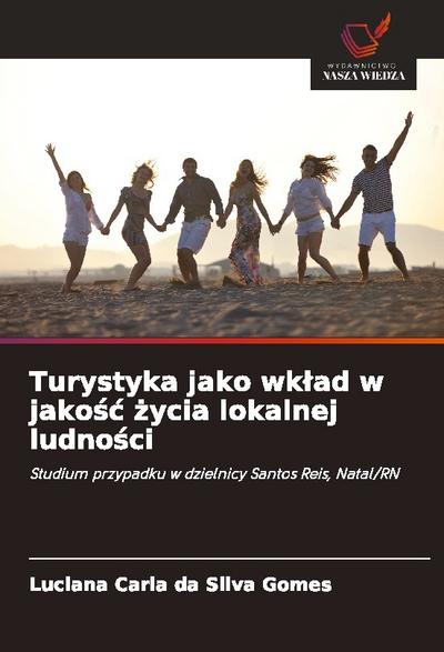Turystyka jako wk¿ad w jako¿¿ ¿ycia lokalnej ludno¿ci